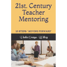 21st. Century Teacher Mentoring: 10 Steps- Moving Forward