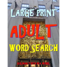 Large Print Adult Word Search: 133 Extra Large Print Entertaining Puzzles