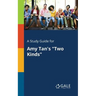 A Study Guide for Amy Tan's "Two Kinds"