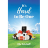 It's Hard to Be One