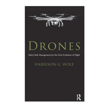 Drones: Safety Risk Management for the Next Evolution of Flight