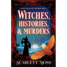 Witches, Histories, & Murders