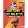 James Harden vs. Kobe Bryant: Who Would Win?