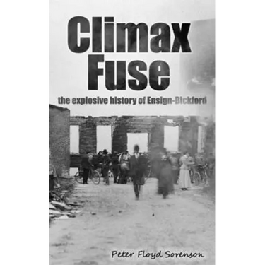Climax Fuse: The Explosive History of Ensign-Bickford