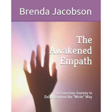 The Awakened Empath: A Conscious Journey to Enlightenment the Write Way