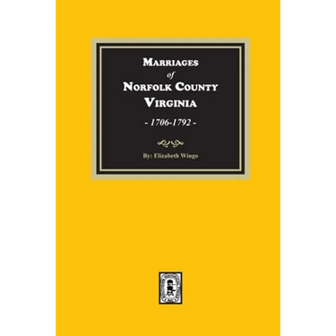 Marriages of Norfolk County, Virginia, 1706-1792