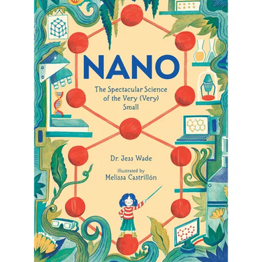 Nano: The Spectacular Science of the Very (Very) Small