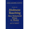 Holiness Teaching: New Testament Times to Wesley: Volume 1