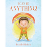 I Can Be ANYTHING!