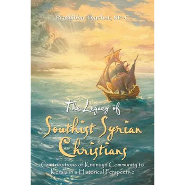 The Legacy of Southist Syrian Christians: Contributions of Knanaya Community to Kerala in a Historical Perspective