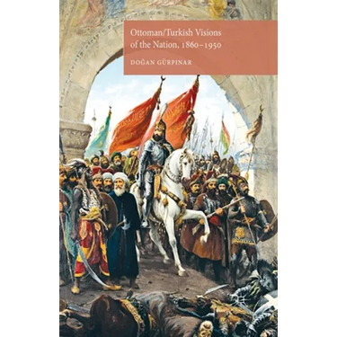 Ottoman/Turkish Visions of the Nation, 1860-1950