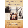 Journey to the Vanished City: The Search for a Lost Tribe of Israel