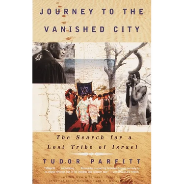 Journey to the Vanished City: The Search for a Lost Tribe of Israel