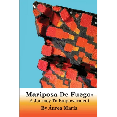 Mariposa de Fuego: A Journey to Empowerment