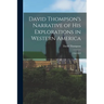 David Thompson's Narrative of His Explorations in Western America: 1784-1812