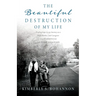 The Beautiful Destruction of My Life: Finding hope in my Journey as a Wife, Mother, and Caregiver to a Disabled Veteran with Multiple System Atrophy