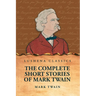 The Complete Short Stories Of Mark Twain