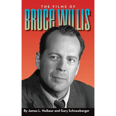 The Films of Bruce Willis (hardback)