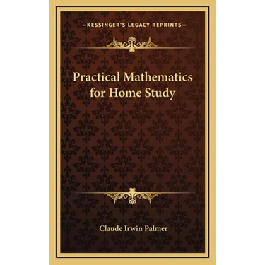 Practical Mathematics for Home Study