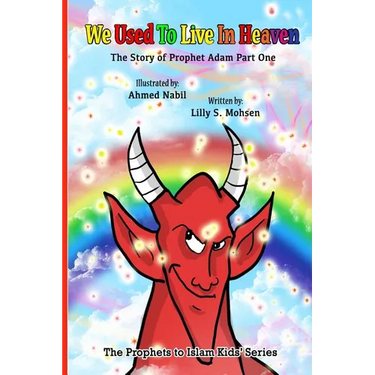 We Used To Live In Heaven: The Story Of Prophet Adam (Part One)
