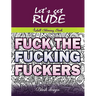 Let's Get Rude: Adult Coloring Book