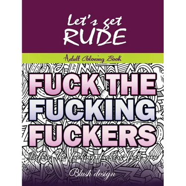 Let's Get Rude: Adult Coloring Book