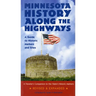 Minnesota History Along the Highways: A Guide to Historic Markers and Sites