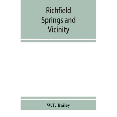 Richfield Springs and vicinity. Historical, biographical, and descriptive
