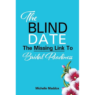 The Blind Date: The Missing Link To Bridal Readiness