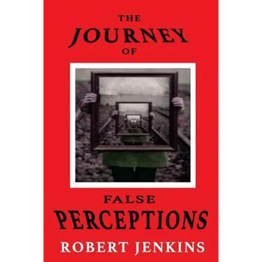 The Journey of False Perceptions