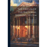 The Origin Of The National Banking System
