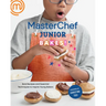 Masterchef Junior Bakes!: Bold Recipes and Essential Techniques to Inspire Young Bakers: A Baking Book