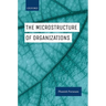 Microstructure of Organizations