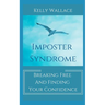 Imposter Syndrome - Breaking Free and Finding Your Confidence