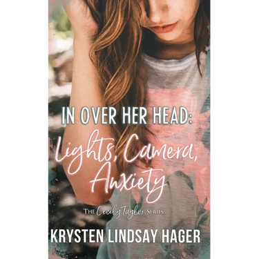 In Over Her Head: Lights, Camera, Anxiety