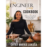 This Engineer Cooks: Delicious Bold Authentic Cuisine from Africa & Across the Globe