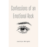 Confessions of an Emotional Rock