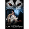 Alpha Heat: A Reverse Age-Gap, Enemies-to-Lovers, Paranormal Werewolf Romance