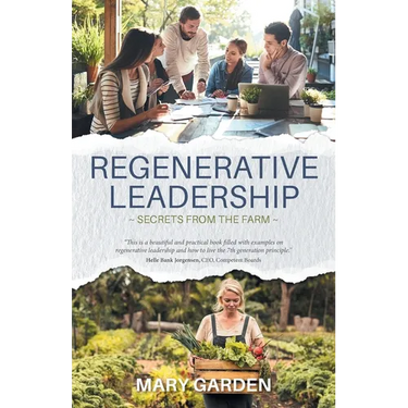 Regenerative Leadership: Secrets From The Farm