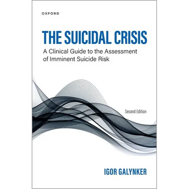 The Suicidal Crisis: Clinical Guide to the Assessment of Imminent Suicide Risk