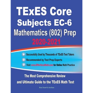 TExES Core Subjects EC-6 Mathematics (802) Prep 2020-2021: The Most Comprehensive Review and Ultimate Guide to the TExES Math Test