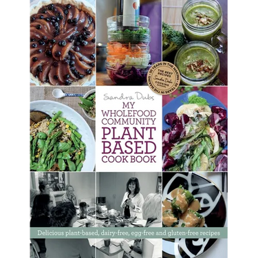 My Wholefood Community Plant Based Cook Book