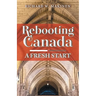 Rebooting Canada: A Fresh Start
