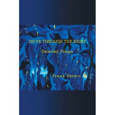 Drive Through The Night: Selected Poems