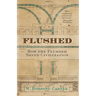 Flushed: How the Plumber Saved Civilization