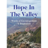 Hope in the Valley: Words of Encouragement and Inspiration