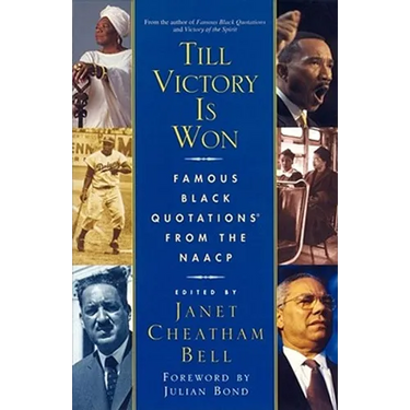 Till Victory Is Won: Famous Black Quotations from the NAACP