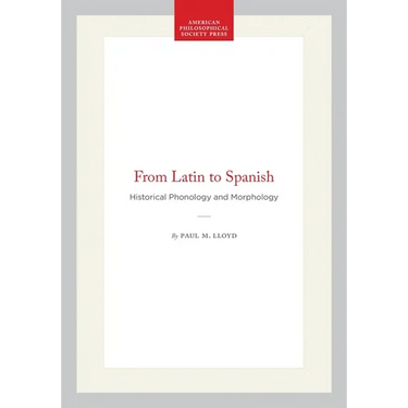 From Latin to Spanish: Historical Phonology and Morphology
