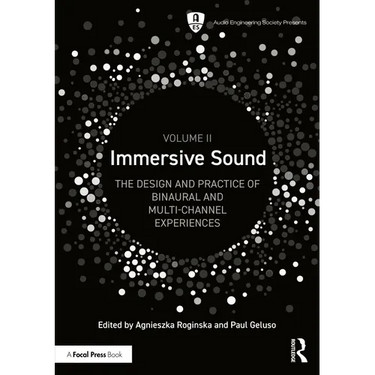 Immersive Sound Volume II: The Design and Practice of Binaural and Multi-Channel Experiences