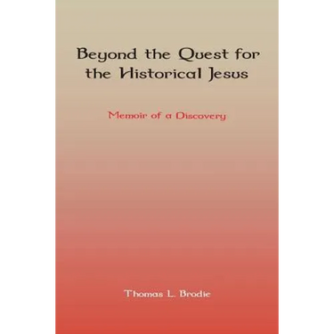 Beyond the Quest for the Historical Jesus: Memoir of a Discovery